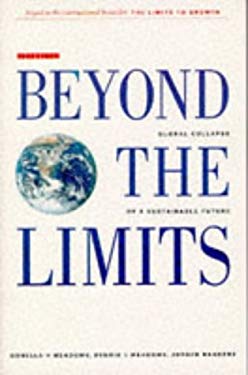 Beyond the Limits : Global Collapse or a Sustainable Future