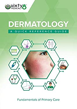 Dermatology : A Quick Reference Guide