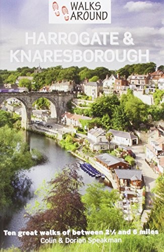 Walks Around Harrogate and Knaresborough : Ten Great Walks of Between 2 1/2 and 6 Miles