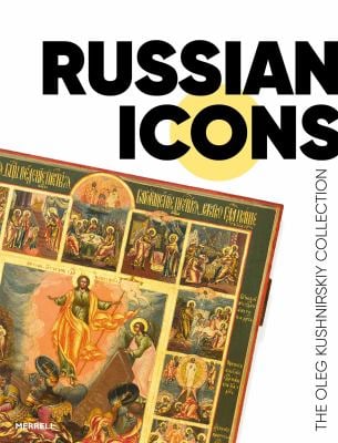 Russian Icons : The Oleg Kushnirskiy Collection