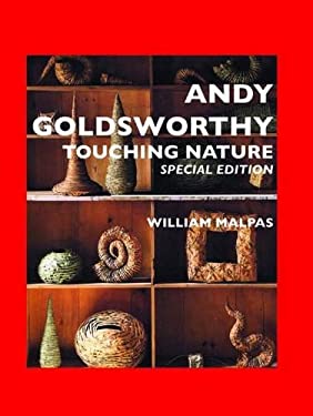 Andy Goldsworthy : Touching Nature