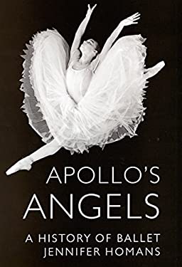 Apollo's Angels : A History of Ballet
