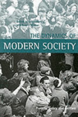 The Dynamics of Modern Society : Poverty, Policy and Welfare