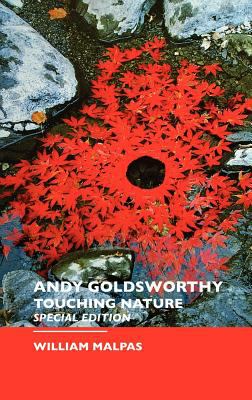 Andy Goldsworthy : Andy goldsworthy: touching Nature
