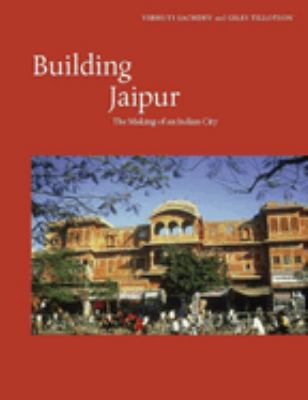 Building Jaipur : The Making of an Indian City
