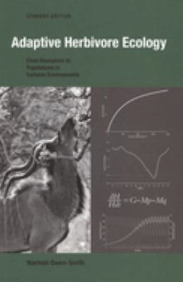 Adaptive Herbivore Ecology : From Resources to Populations in Variable Environments