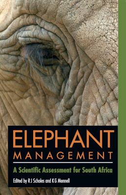 Elephant Management : A Scientific Assessment for South Africa