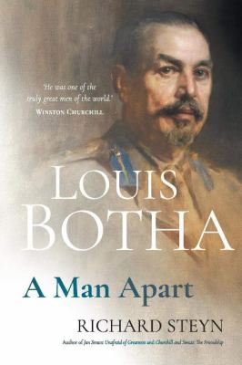 Louis Botha : A Man Apart