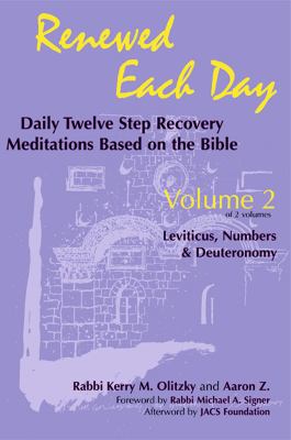 Renewed Each Day--Leviticus, Numbers and Deuteronomy Vol. 2 : Daily Twelve Step Recovery Meditations Based on the Bible