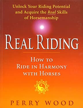 Real Riding : How to Ride in Harmony with Horses