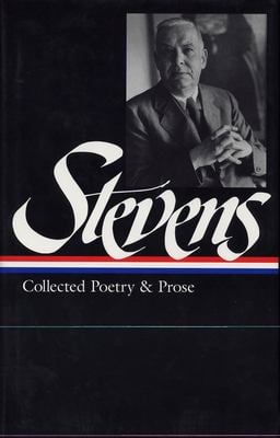 Wallace Stevens: Collected Poetry and Prose (LOA #96)