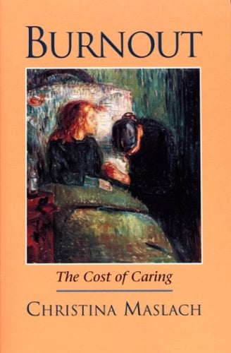 Burnout : The Cost of Caring