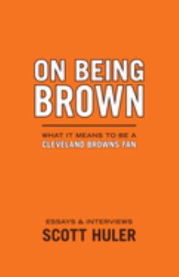 On Being Brown : What It Means to Be a Cleveland Browns Fan
