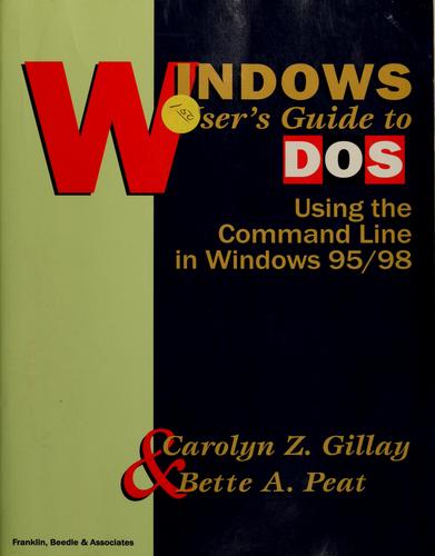 Windows User's Guide to DOS : Using the Command Line in Windows 95/98