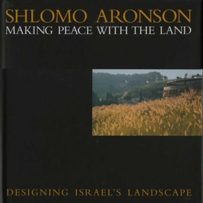 Shlomo Aronson : Making Peace with the Land