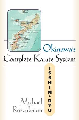 Okinawa's Complete Karate : Isshin Ryu