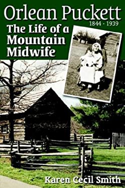 Orlean Puckett : The Life of a Mountain Midwife, 1844-1939