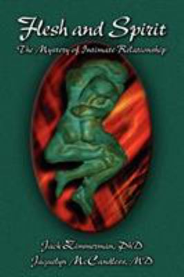 Flesh and Spirit : The Mystery of Intimate Relationship