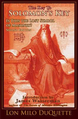 The Key to Solomon's Key : Is This the Lost Symbol of Masonry?