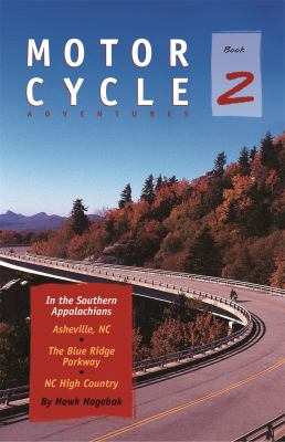Motorcycle Adventures in the Southern Appalachians : Asheville, NC, the Blue Ridge Parkway, NC Highcountry