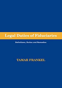 Legal Duties of Fiduciaries : Definitions, Duties and Remedies