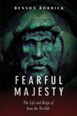Fearful Majesty : The Life and Reign of Ivan the Terrible