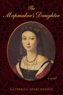 The Mapmaker's Daughter a Novel