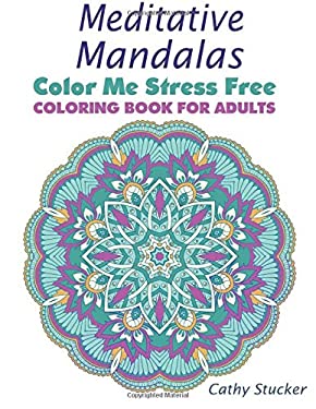 Meditative Mandalas - Coloring Book for Adults