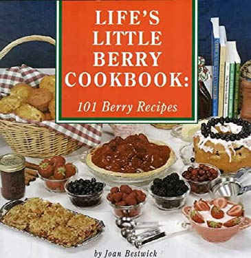 Life's Little Berry Cookbook : 101 Berry Recipes