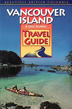 Beautiful British Columbia Vancouver Island and Gulf Islands Travel Guide