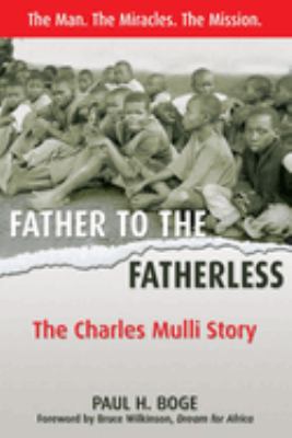 Father To The Fatherless: The Charles Mulli Story