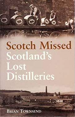 Scotch Missed : The Lost Distilleries of Scotland