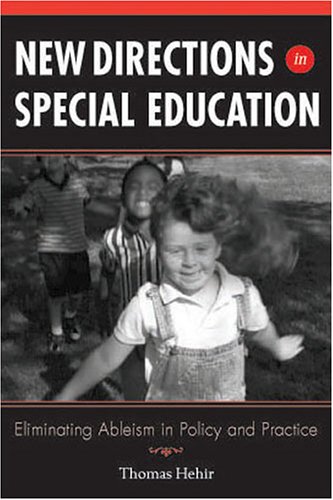 New Directions in Special Education : Eliminating Ableism in Policy and Practice