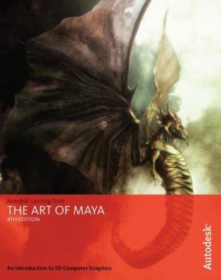 The Art of Maya : An Introduction to 3D Computer Graphics