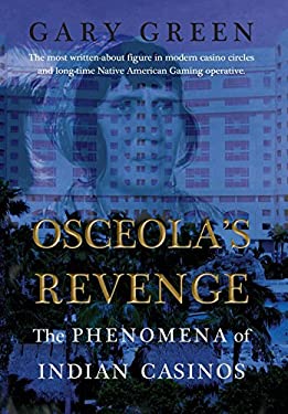 Osceola's Revenge : The Phenomena of Indian Casinos