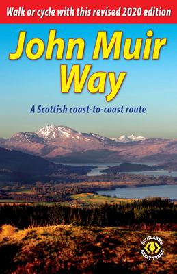 John Muir Way : A Scottish Coast-To-coast Route