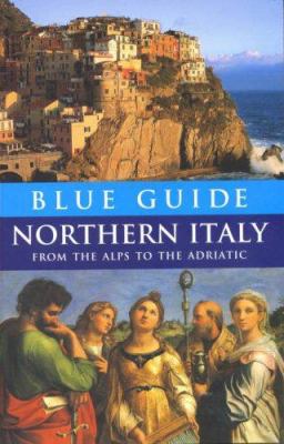 Northern Italy from the Alps to the Adriatic