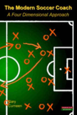 The Modern Soccer Coach 2014 : A Four Dimensional Approach