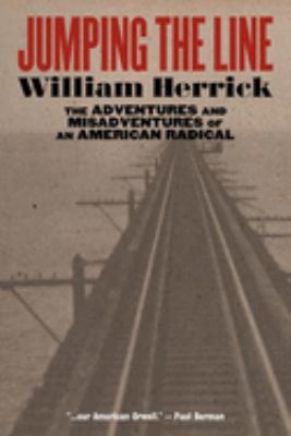 Jumping the Line : The Adventures and Misadventures of an American Radical