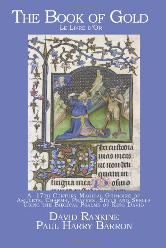The Book of Gold : The Magic of the Biblical Psalms: Concerning the Qualities and Characteristics of the Psalms of the Prophet David