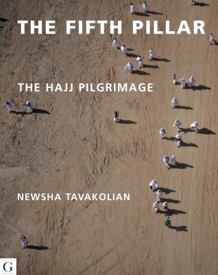 The Fifth Pillar : The Hajj Pilgrimage