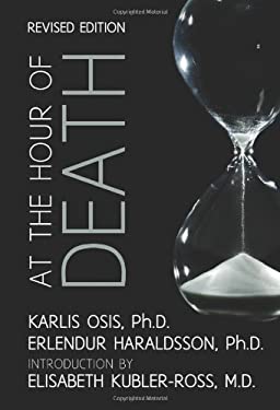 At the Hour of Death : A New Look at Evidence for Life after Death