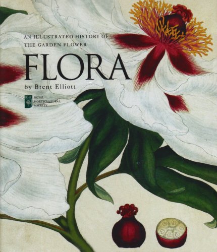 Flora : An Illustrated History of the Garden Flower
