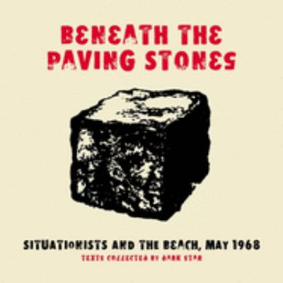 Beneath the Paving Stones : Situationists and the Beach, May 1968