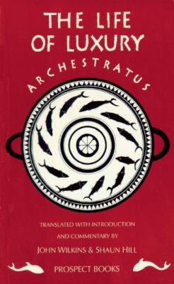 Archestratus : Fragments from the Life of Luxury