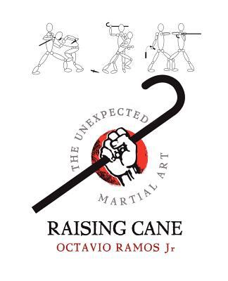 Raising Cane the Unexpected Martial Art