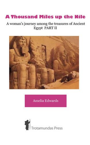 A Thousand Miles up the Nile - a Woman's Journey among the Treasures of Ancient Egypt Part II