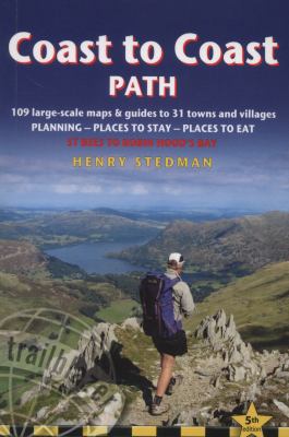 Coast to Coast Path : 109 Large-Scale Maps and Guides to 31 Towns and Villages - Planning, Places to Stay, Places to Eat