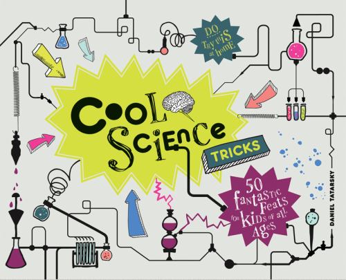 Cool Science Tricks: 50 Fantastic Feats for Kids of All Ages (Cool)