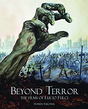 Beyond Terror : The Films of Lucio Fulci